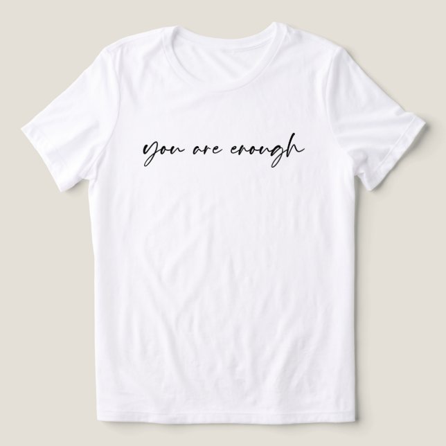 You Are Enough Sweatshirt – Kindness Quote Gift (Design frontal)