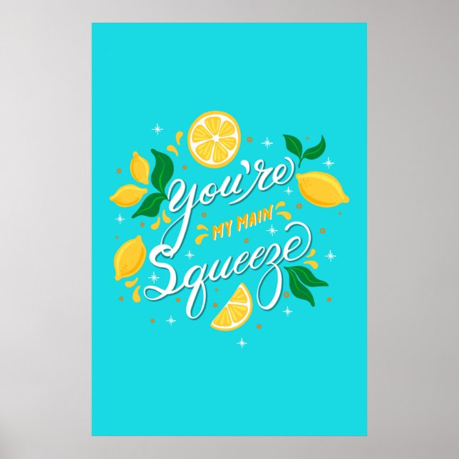 You are my Main Squeeze Lemons Poster (Frente)