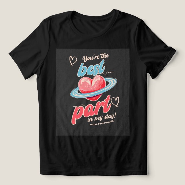 You’re The Best Part for girlfriend  (Design frontal)