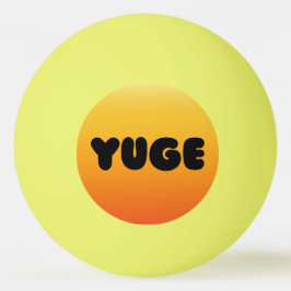 YUGE! BOLA DE PING-PONG