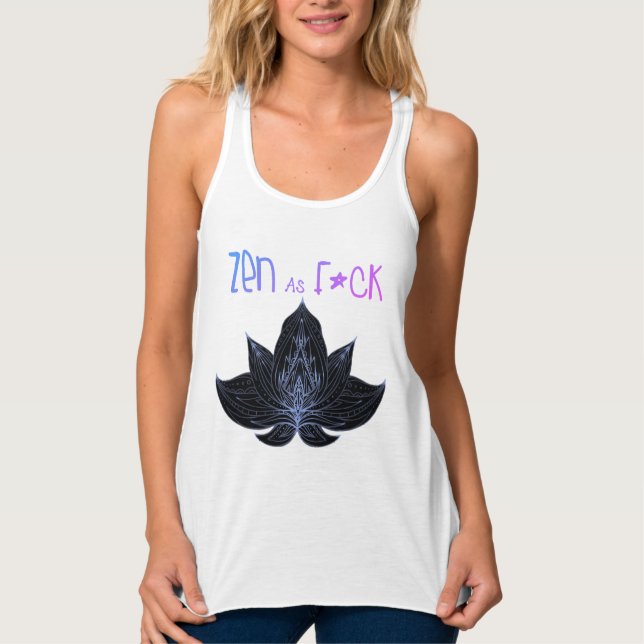 ZEN COMO F*CK - Presentes de camisas engraçadas (Frente)
